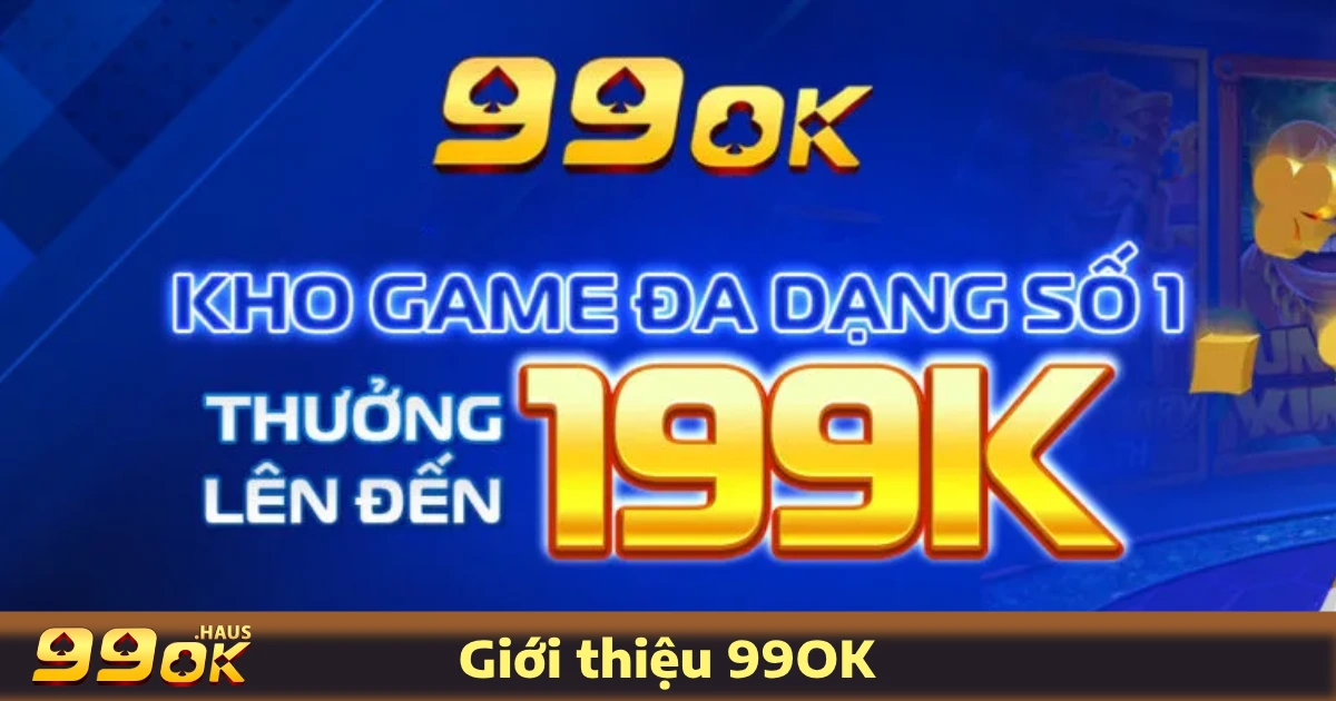 Giới Thiệu 99OK 1 Giới thiệu 99OK