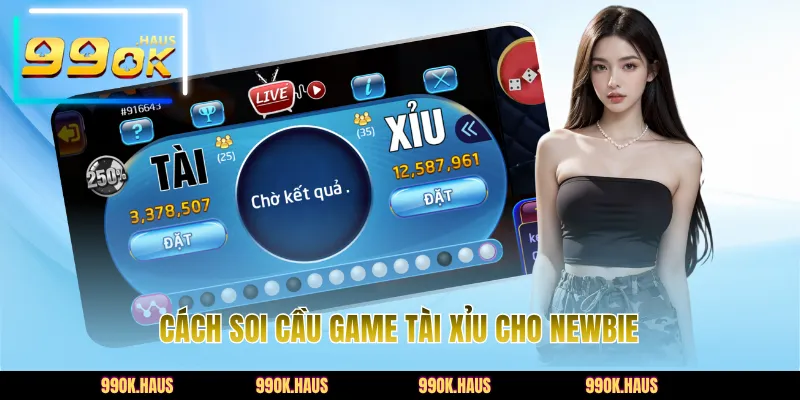 Cách soi cầu game tài xỉu cho newbie