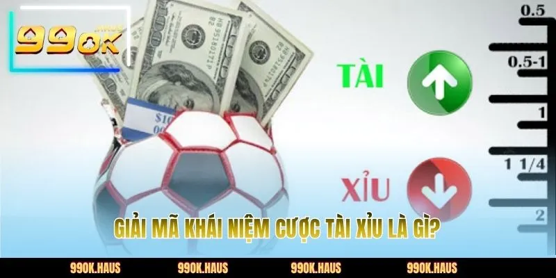 Giải mã khái niệm cược tài Xỉu là gì?