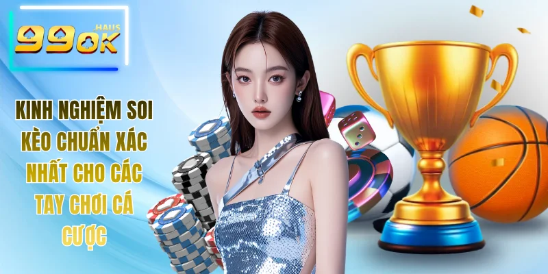 Kinh Nghiệm Soi Kèo Chuẩn Xác Nhất Cho Các Tay Chơi Cá Cược 7 kinh nghiệm soi kèo